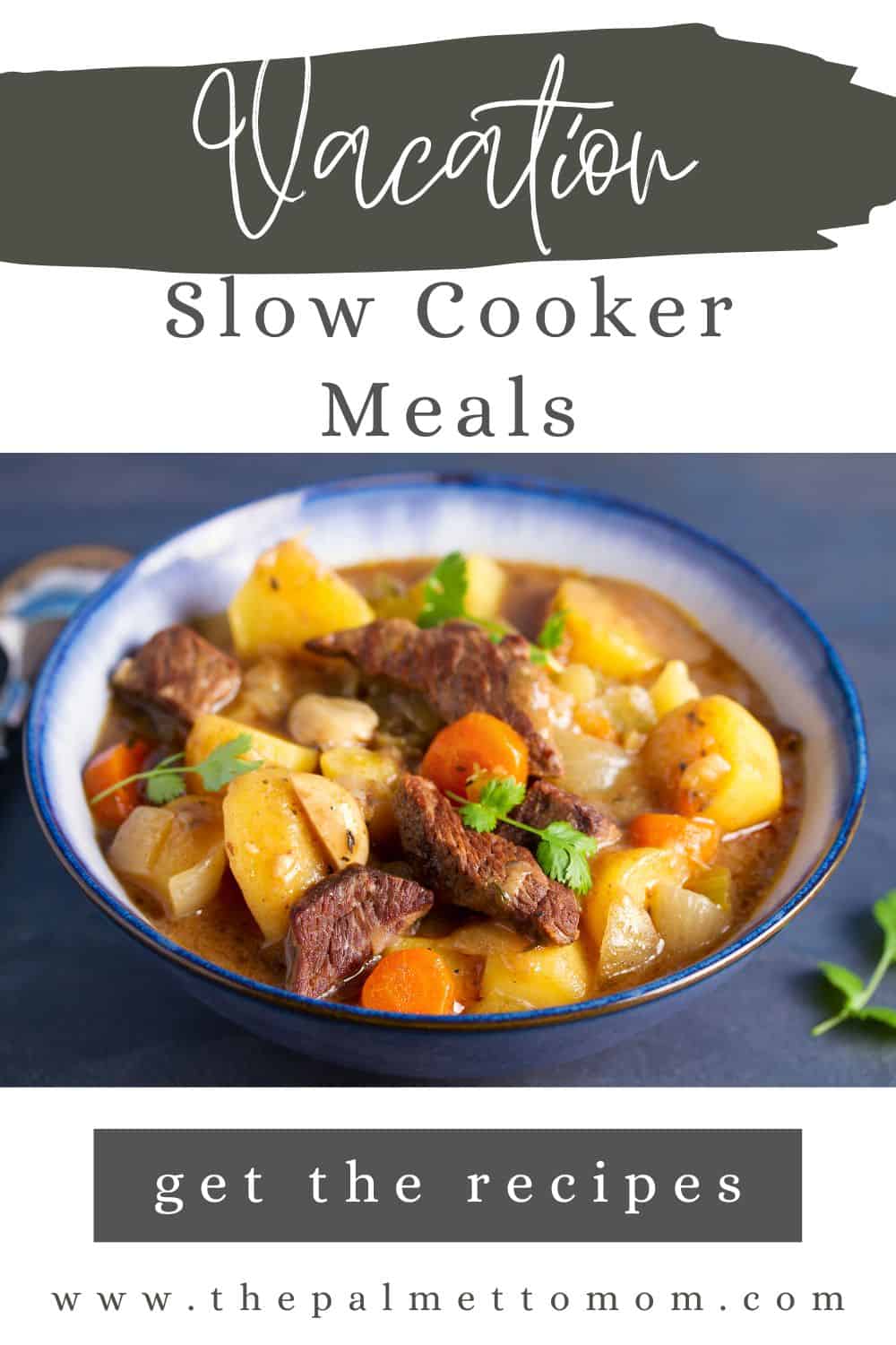 Easy Vacation Meals for the Crock Pot or Slow Cooker The Palmetto Mom